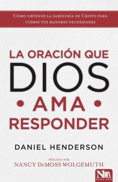 La Oración Que Dios AMA Responder - Henderson, Daniel