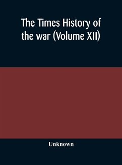 The Times history of the war (Volume XII) - Unknown