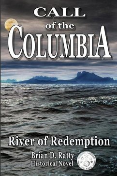 Call of the Columbia: River of Redemption - Ratty, Brian D.