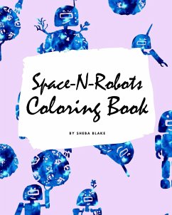 Space-N-Robots Coloring Book for Kids (8x10 Coloring Book / Activity Book) - Blake, Sheba