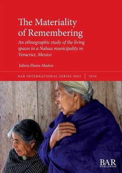 The Materiality of Remembering - Flores-Muñoz, Julieta