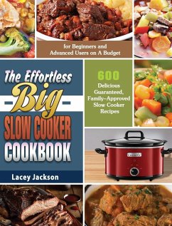 The Effortless Big Slow Cooker Cookbook - Jackson, Lacey