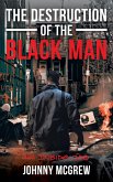 The Destruction of the Black Man