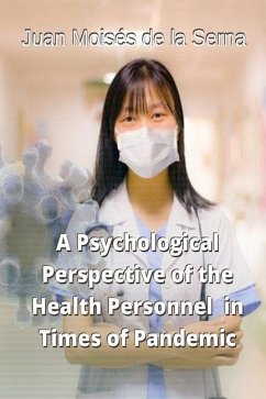 A Psychological Perspective of the Health Personnel in Times of Pandemic - Juan Moisés de la Serna