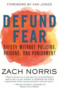 Defund Fear: Safety Without Policing, Prisons, and Punishment - Norris, Zach