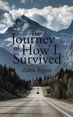 The Journey of How I Survived - Biggers, Zelbra