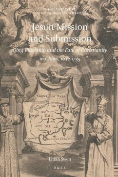 Jesuit Mission and Submission: Qing Rulership and the Fate of Christianity in China, 1644-1735 - Swen, Litian