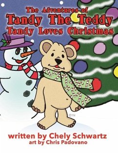 The Adventures of Tandy The Teddy: Tandy Loves Christmas - Schwartz, Chely