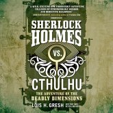Sherlock Holmes vs. Cthulhu: The Adventure of the Deadly Dimensions Lib/E