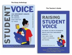Student Voice Teacher's Special: 100 Teen Essays + 35 Ways to Teach Argument Writing - Schulten, Katherine