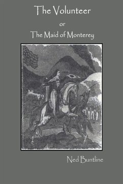 The Volunteer; or, The Maid of Monterey - Buntline, Ned