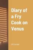 Diary of a Fry Cook on Venus