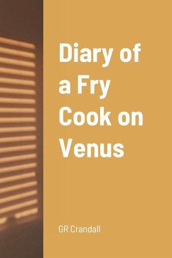 Diary of a Fry Cook on Venus - Crandall, Gr