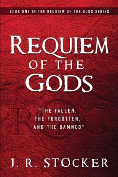 Requiem of the Gods: The fallen, the forgotten, and the damned - Stocker, J. R.