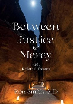 Between Justice and Mercy with Related Essays - Smith, Ronnie E