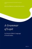 A Grammar of Lopit: An Eastern Nilotic Language of South Sudan