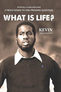 What Is Life? - Washington, Kevin N.