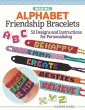 Making Alphabet Friendship Bracelets - Bild 1