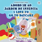 I Love to Go to Daycare (Portuguese English Bilingual Children's Book - Portugal)