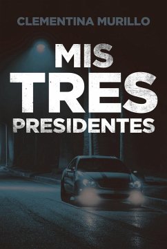 Mis Tres Presidentes - Murillo, Clementina