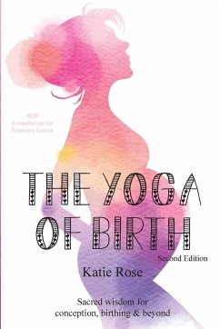 The Yoga of Birth - Rose, Katie