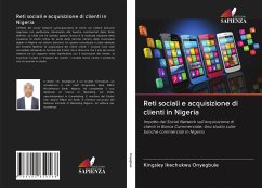 Reti sociali e acquisizione di clienti in Nigeria - Onyegbule, Kingsley Ikechukwu