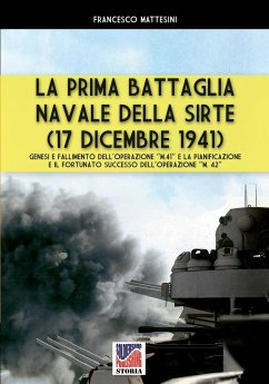 La prima battaglia navale della Sirte (17 Dicembre 1941) - Mattesini, Francesco