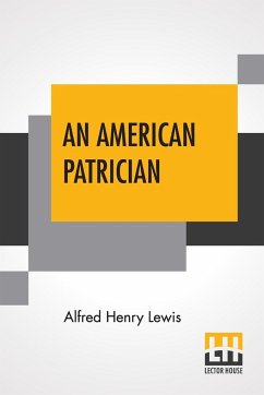 An American Patrician - Lewis, Alfred Henry