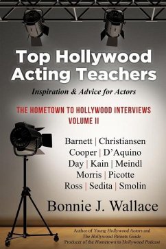 Top Hollywood Acting Teachers: Inspiration & Advice for Actors - Wallace, Bonnie J.