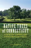 Native Trees of Connecticut: A Step-By-Step Illustrated Guide to Identifying the State's Species