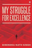My Struggle for Excellence