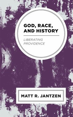 God, Race, and History - Jantzen, Matt R.