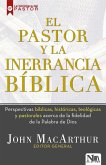El Pastor Y La Inerrancia Bíblica / The Inerrant Word: Biblical, Historical, the Ological, and Pastoral Perspectives
