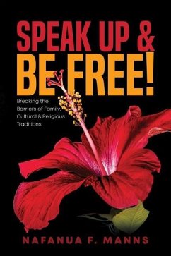 Speak up & Be Free!: Breaking Through Barriers of Family, Cultural & Religious Traditions - Manns, Nafanua