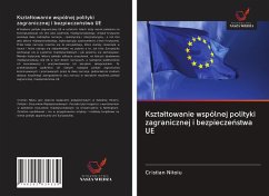 Kszta¿towanie wspólnej polityki zagranicznej i bezpiecze¿stwa UE - Nitoiu, Cristian