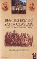 1892 - 1893 Ermeni Yafta Olaylari - Kolbasi, Ahmet