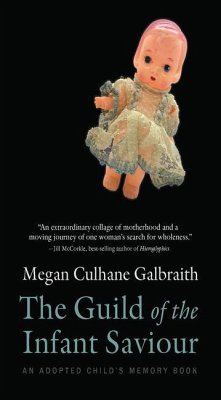The Guild of the Infant Saviour: An Adopted Child's Memory Book Volume 1 - Galbraith, Megan Culhane