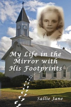 My Life in the Mirror with His Footprints - Jane, Sallie