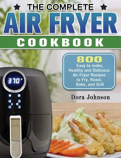 The Complete Air Fryer Cookbook - Johnson, Dora