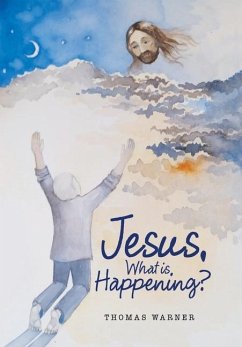 Jesus, What Is Happening? - Warner, Thomas
