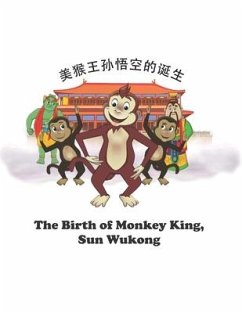 The Birth of Monkey King, Sun Wukong: 美猴王孙悟空的诞生 - Cheung, Kit; Whitebread, David