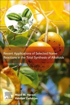 Recent Applications of Selected Name Reactions in the Total Synthesis of Alkaloids - Heravi, Majid M.;Zadsirjan, Vahideh