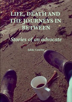 Life, death and the journeys in between - Cowley, Jakki