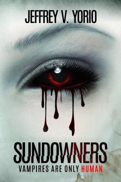 Sundowners: Vampires Are Only Human - Yorio, Jeffrey V.