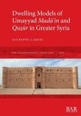 Dwelling Models of Umayyad Mad¿¿in and Qu¿¿r in Greater Syria
