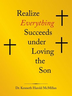 Realize Everything Succeeds Under Loving the Son - McMillan, Kenneth Harold