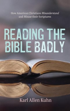 Reading the Bible Badly - Kuhn, Karl Allen