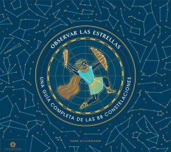 Observar Las Estrellas: Una Guía Completa de Las 88 Constelaciones - Gillingham, Sara