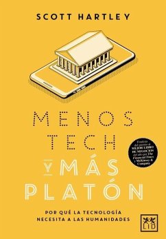 Menos Tech Y Más Platón - Hartley, Scott