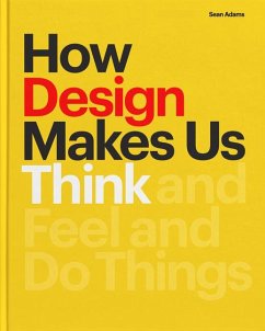 How Design Makes Us Think Hc - Adams, Sean